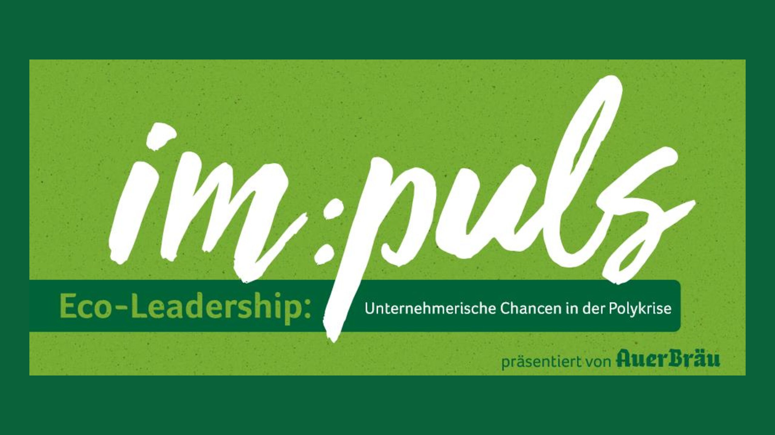 VA Bild impuls 2024 V2 pdf - im:puls Forum 2024 "Eco-Leadership - Unternehmerische Chancen in der Polykrise"